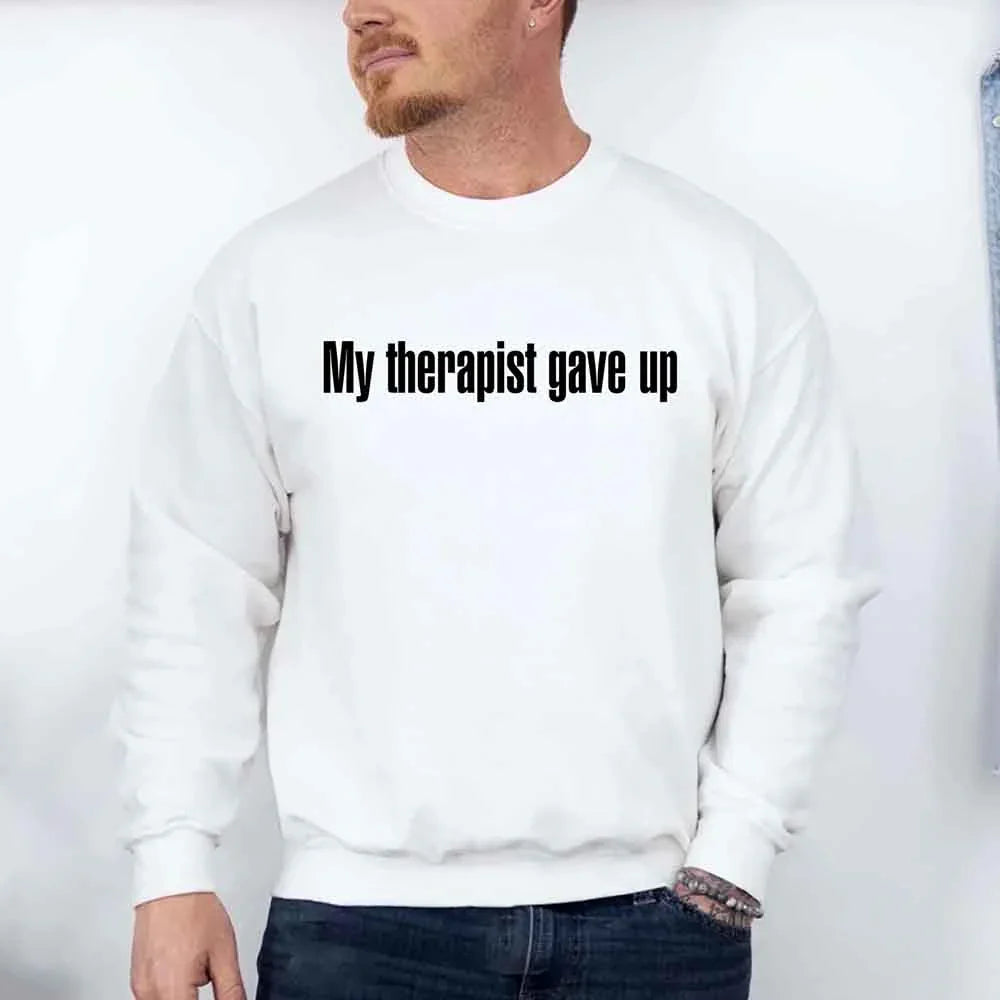 My Therapist Gave Up Sweatshirt
