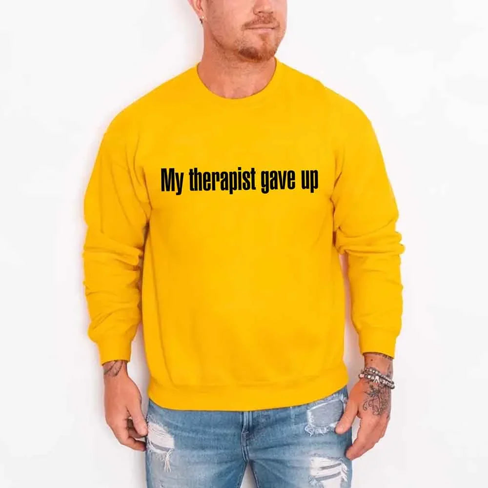 My Therapist Gave Up Sweatshirt