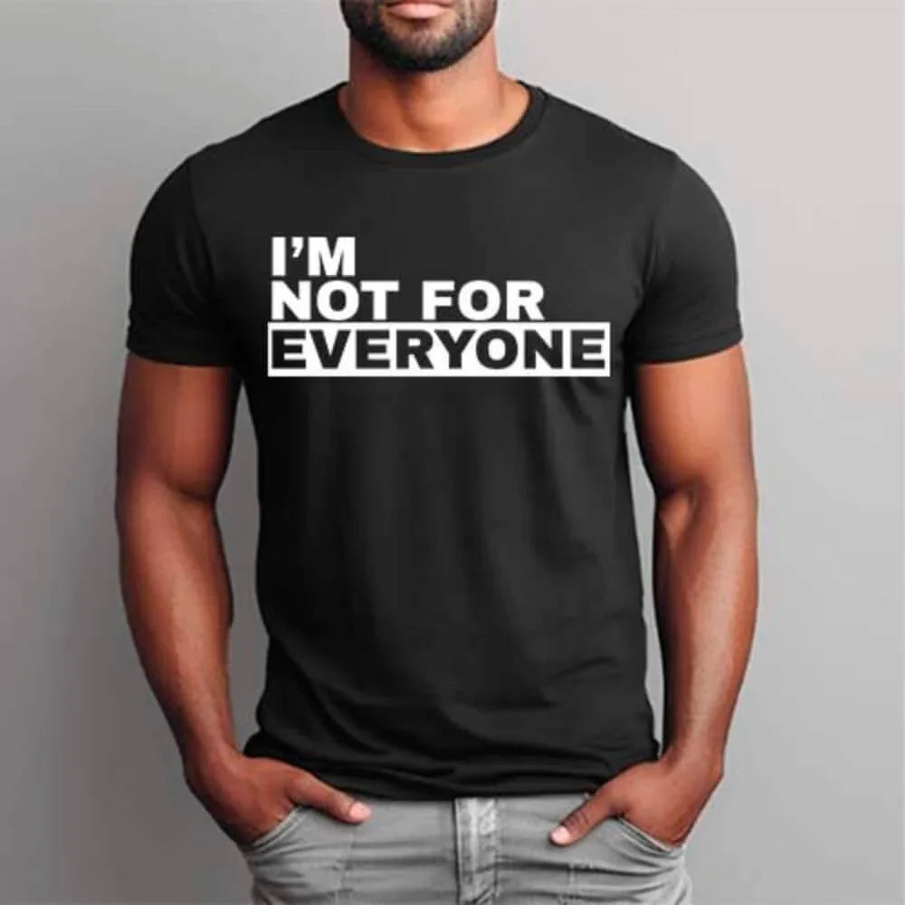 I'm Not For Everyone Tee