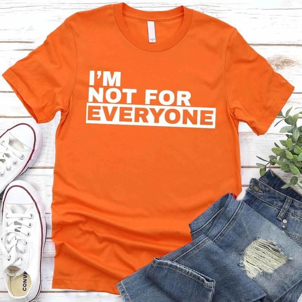 I'm Not For Everyone Tee