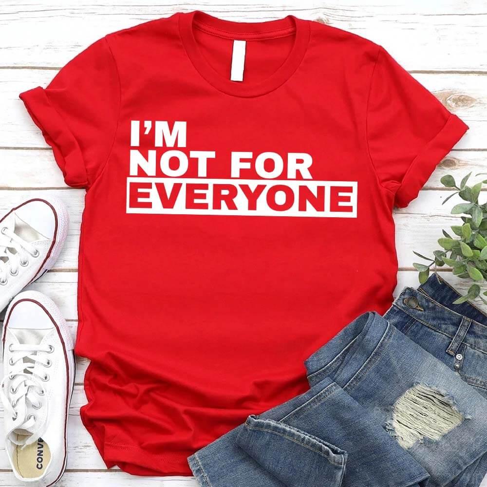 I'm Not For Everyone Tee