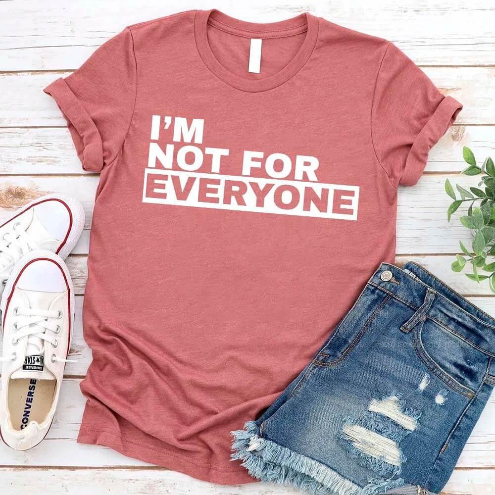 I'm Not For Everyone Tee