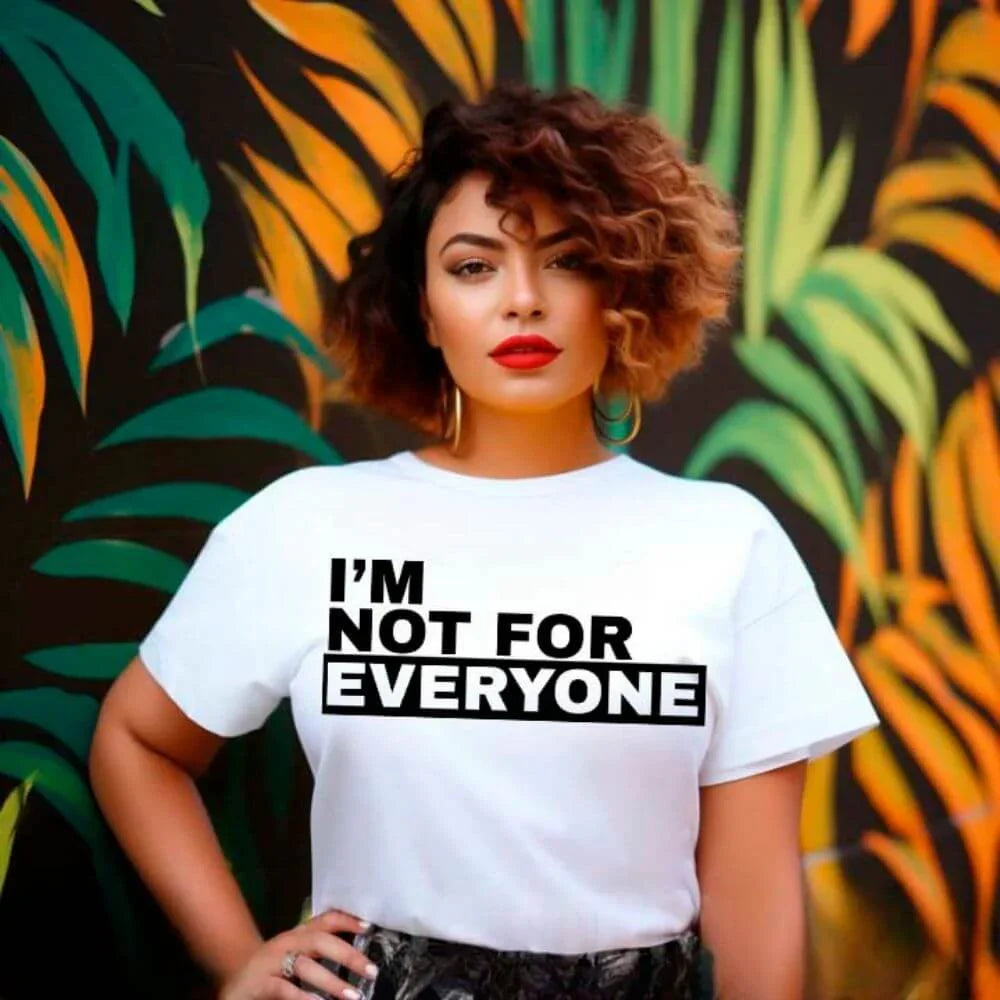 I'm Not For Everyone Tee