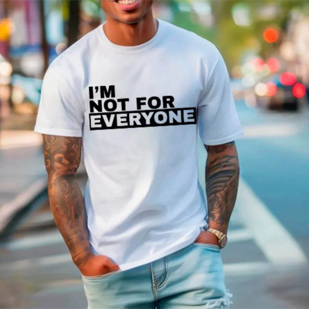 I'm Not For Everyone Tee